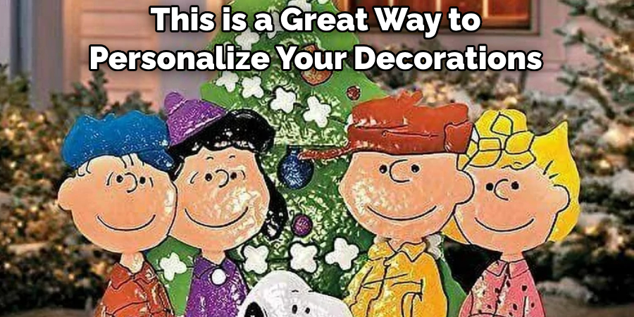 This is a Great Way to Personalize Your Decorations