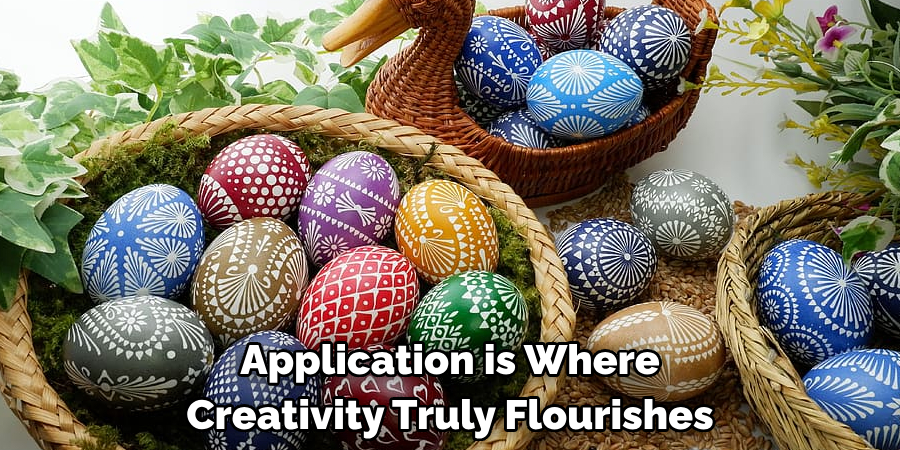 Application is Where Creativity Truly Flourishes