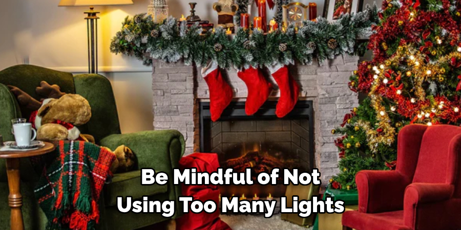 Be Mindful of Not Using Too Many Lights