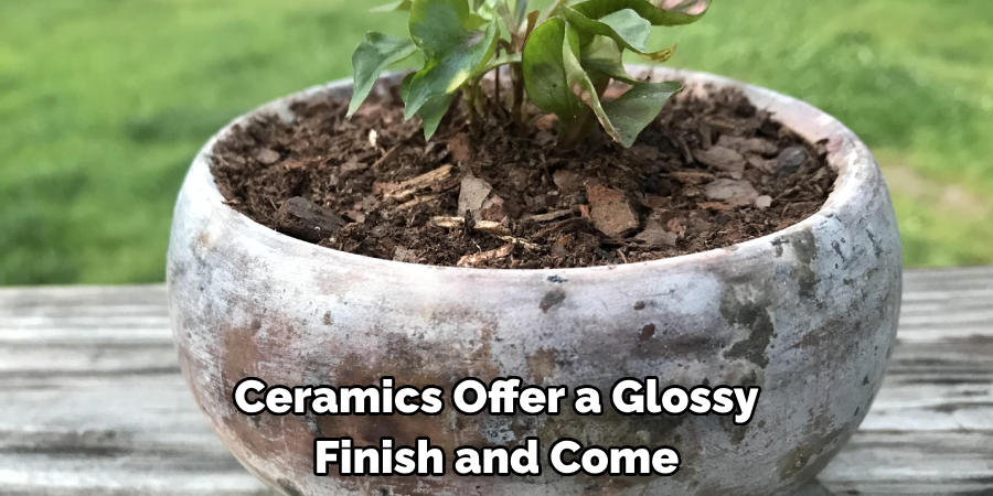 Ceramics Offer a Glossy Finish and Come