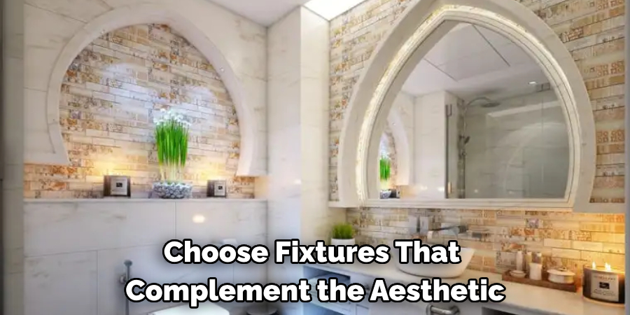 Choose Fixtures That Complement the Aesthetic