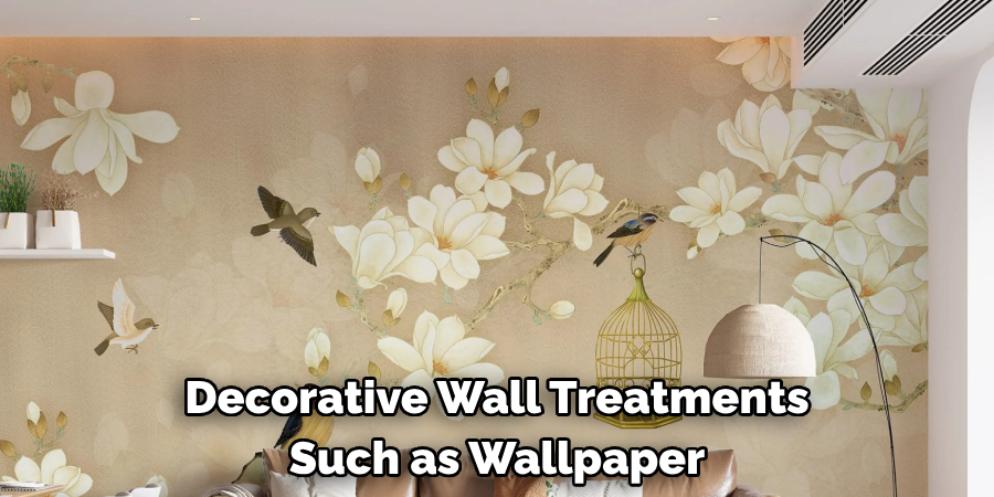 Decorative Wall Treatments Such as Wallpaper