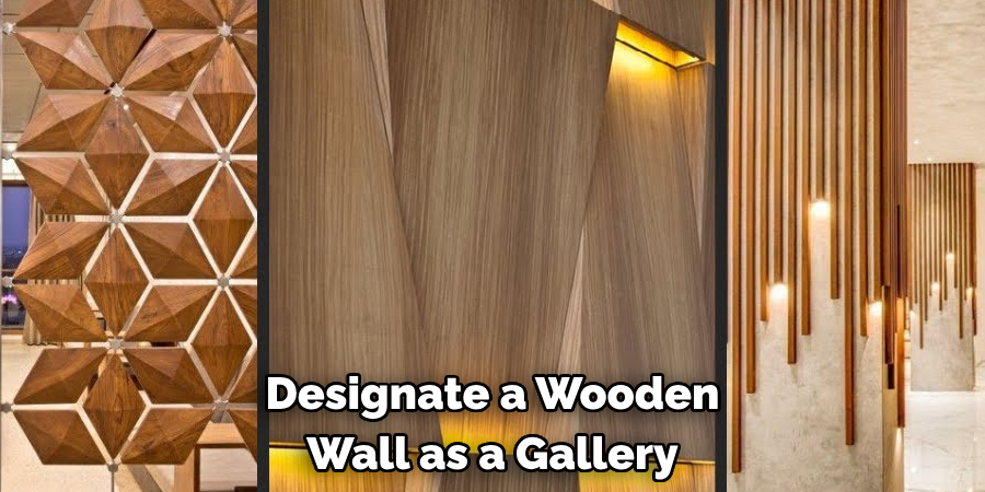 Designate a Wooden Wall as a Gallery