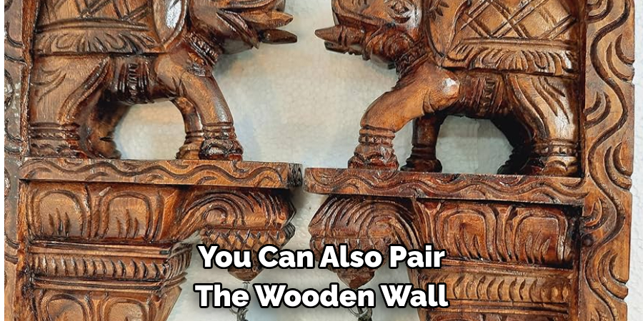 You Can Also Pair The Wooden Wall