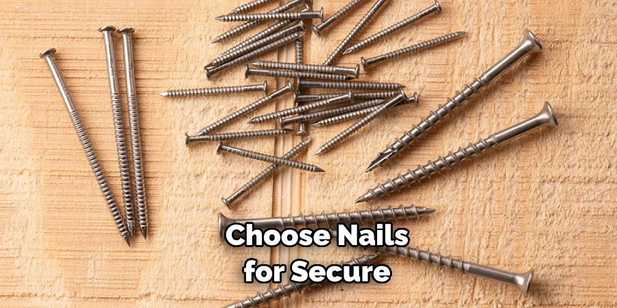 Choose Nails for Secure 