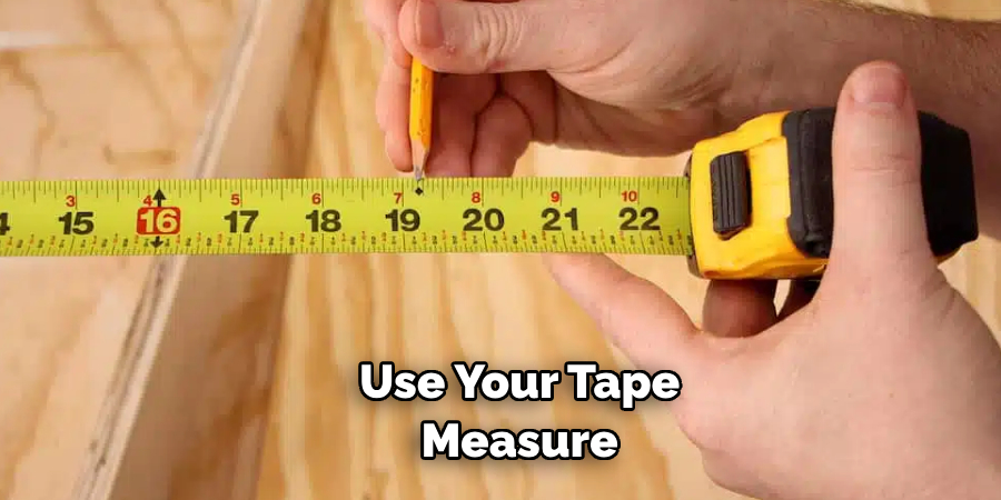 Use Your Tape Measure 