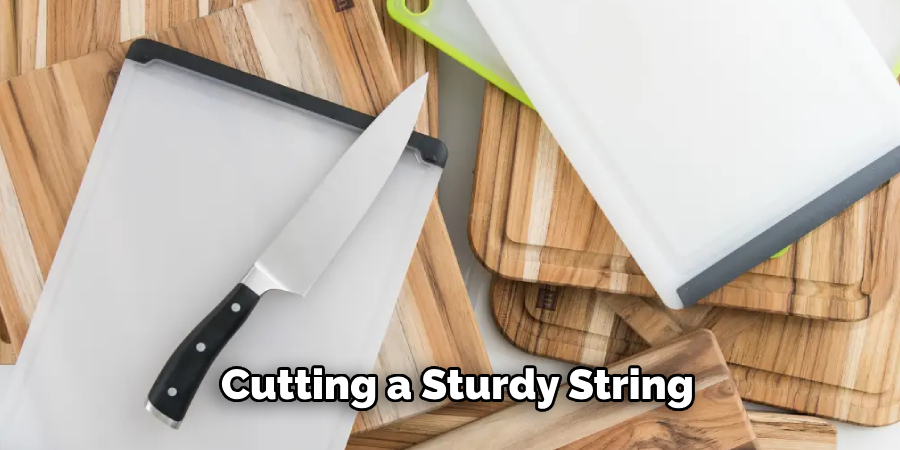 cutting a sturdy string