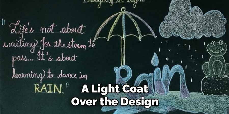 A Light Coat 
Over the Design 