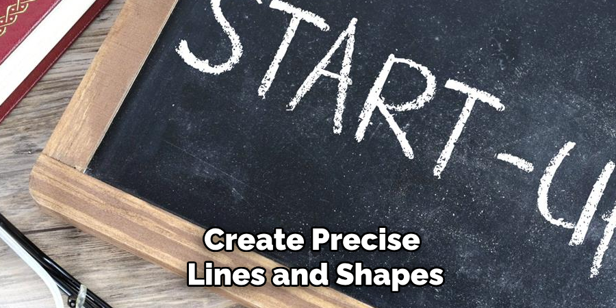 Create Precise
 Lines and Shapes