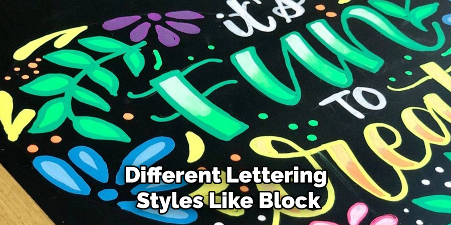 Different Lettering 
Styles Like Block