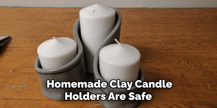 Homemade Clay Candle Holders Are Safe 