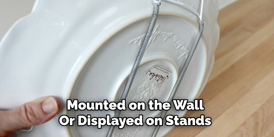 Mounted on the Wall 
Or Displayed on Stands 