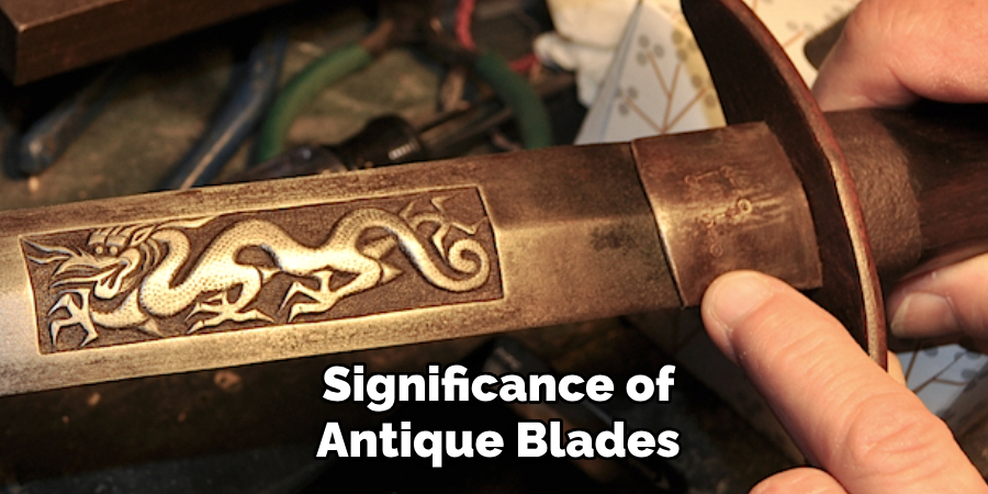 Significance of Antique Blades
