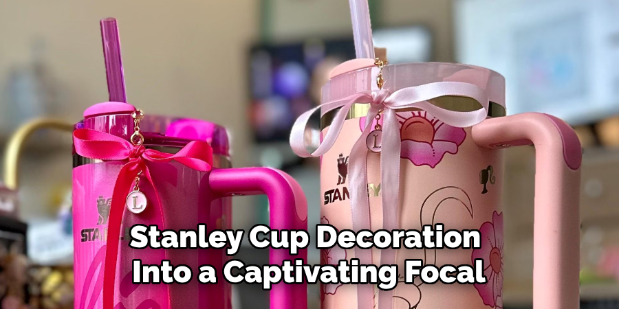 Stanley Cup Decoration 
Into a Captivating Focal