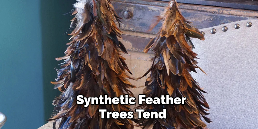 Synthetic Feather
 Trees Tend
