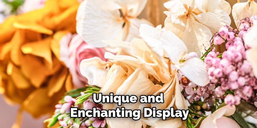 Unique and
 Enchanting Display